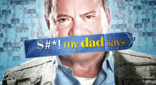 $#*! My Dad Says