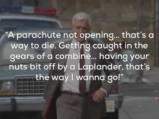The Naked Gun Frank Drebin Quotes You Ll Still Laugh At Goetz Zitat Beleidigung Noragami Yato Zitate Deutsch