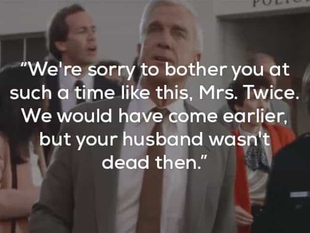 The Naked Gun Frank Drebin Quotes You Ll Still Laugh At Liebes Zitate Sprueche Der Kleine Prinz Taufe